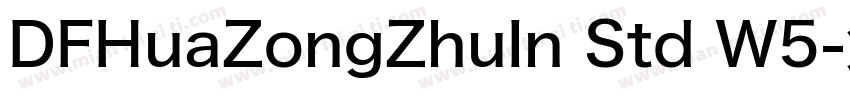 DFHuaZongZhuIn Std W5字体转换